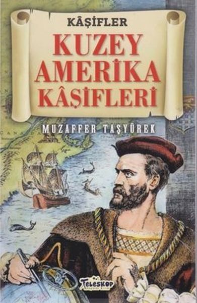 Kuzey Amerika Kaşifleri - Kaşifler Kuzey Amerika Kaşifleri - Kaşifler