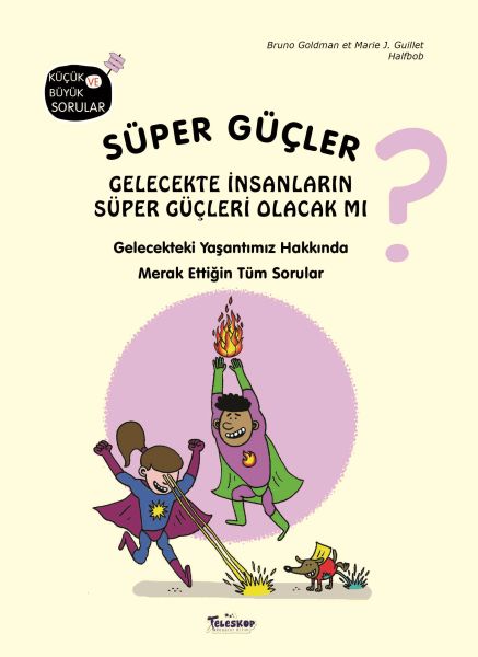 Süper Güçler Gelecekte İnsanların Süper Güçleri Olacak mı? Süper Güçler Gelecekte İnsanların Süper Güçleri Olacak mı?