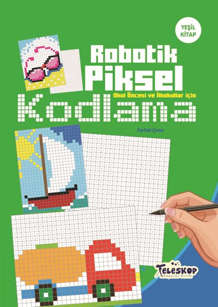 Robotik Piksel Kodlama Yeşil Kitap Robotik Piksel Kodlama Yeşil Kitap