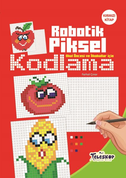 Robotik Piksel Kodlama Kırmızı Kitap Robotik Piksel Kodlama Kırmızı Kitap