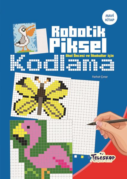 Robotik Piksel Kodlama Mavi Kitap Robotik Piksel Kodlama Mavi Kitap