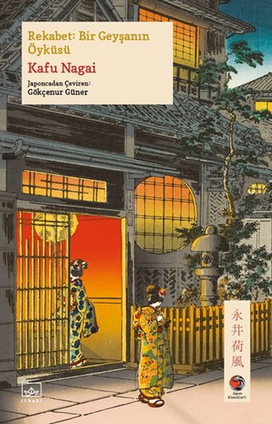 Rekabet Bir Geyşanın Öyküsü Japon Klasikleri Rekabet Bir Geyşanın Öyküsü Japon Klasikleri