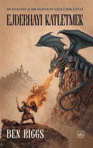 Ejderhayı Katletmek Dungeons ve Dragons'ın Gizli Hikayesi