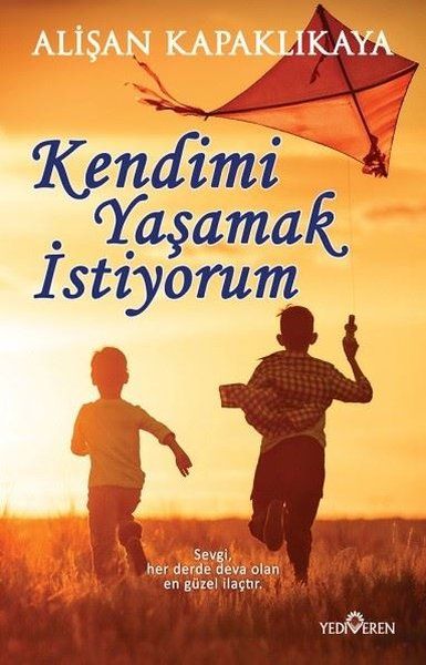 Kendimi Yaşamak İstiyorum Kendimi Yaşamak İstiyorum