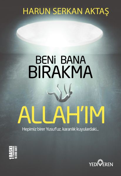 Beni Bana Bırakma Allahım Beni Bana Bırakma Allahım