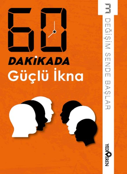 60 Dakikada Güçlü İkna 60 Dakikada Güçlü İkna