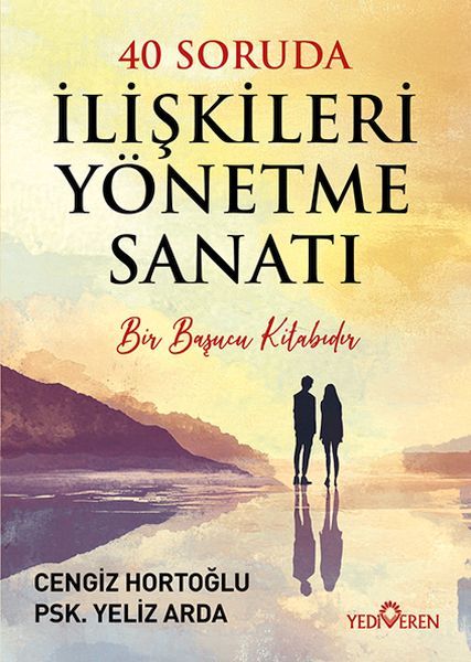 40 Soruda İlişkileri Yönetme Sanatı 40 Soruda İlişkileri Yönetme Sanatı