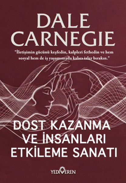 Dost Kazanma Ve İnsanları Etkileme Sanatı Dost Kazanma Ve İnsanları Etkileme Sanatı