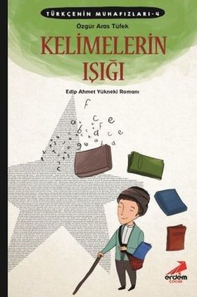 Türkçenin Muhafızları 4 - Kelimelerin Işığı Türkçenin Muhafızları 4 - Kelimelerin Işığı