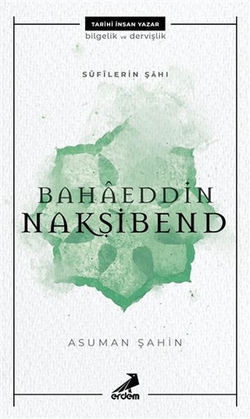 Bahaeddin Nakşibend - Sufilerin Şahı Bahaeddin Nakşibend - Sufilerin Şahı
