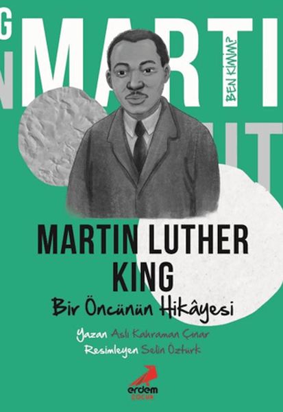 Bir Öncünün Hikâyesi Martin Luther King - Ben Kimim? Bir Öncünün Hikâyesi Martin Luther King - Ben Kimim?