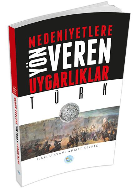 Türk Medeniyete Yön Veren Uygarlıklar Türk Medeniyete Yön Veren Uygarlıklar