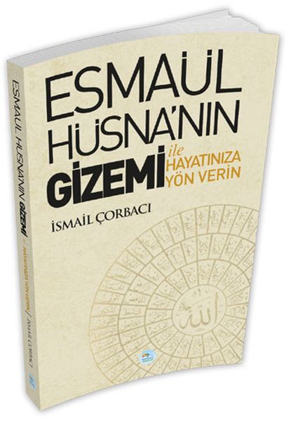 Esmaül Hüsna’nın Gizemi İle Hayatınıza Yön Verin Esmaül Hüsna’nın Gizemi İle Hayatınıza Yön Verin