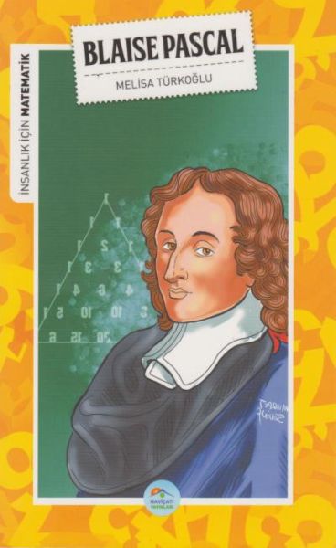 İnsanlık İçin Matematik Blaise Pascal İnsanlık İçin Matematik Blaise Pascal