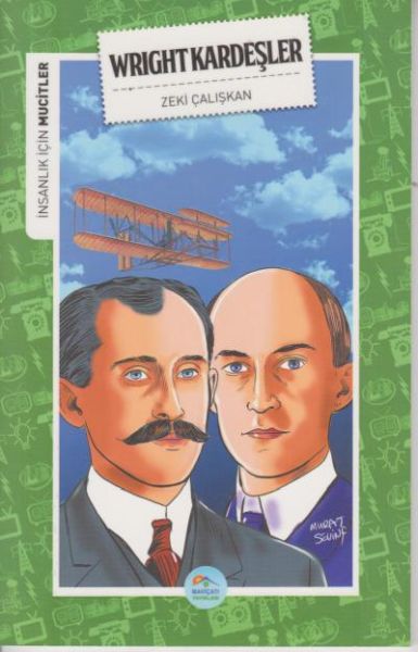 İnsanlık İçin Mucitler Wright Kardeşler İnsanlık İçin Mucitler Wright Kardeşler