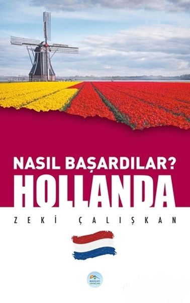 Hollanda - Nasıl Başardılar? Hollanda - Nasıl Başardılar?