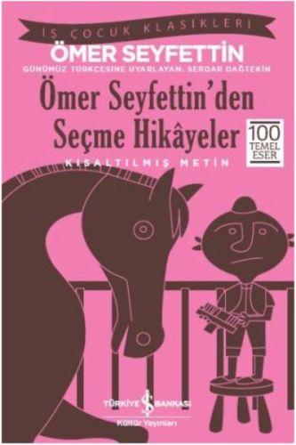 Ömer Seyfettin'den Seçme Hikayeler (Kısaltılmış Metin) Ömer Seyfettin'den Seçme Hikayeler (Kısaltılmış Metin)