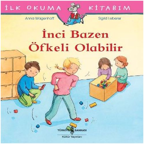 İlk Okuma Kitabım - İnci Bazen Öfkeli Olabilir İlk Okuma Kitabım - İnci Bazen Öfkeli Olabilir