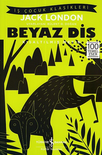 Beyaz Diş - Kısaltılmış Metin Beyaz Diş - Kısaltılmış Metin