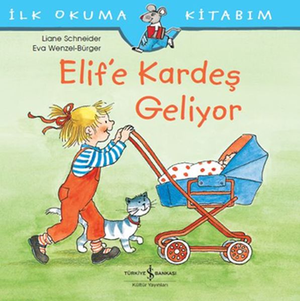 İlk Okuma Kitabım - Elif'e Kardeş Geliyor İlk Okuma Kitabım - Elif'e Kardeş Geliyor