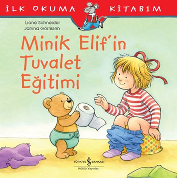 İlk Okuma Kitabım - Minik Elif'in Tuvalet Eğitimi İlk Okuma Kitabım - Minik Elif'in Tuvalet Eğitimi