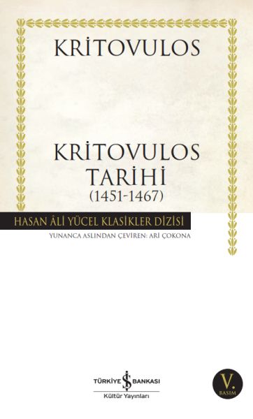 Kritovulos Tarihi (1451-1467) - Hasan Ali Yücel Klasikleri Kritovulos Tarihi (1451-1467) - Hasan Ali Yücel Klasikleri