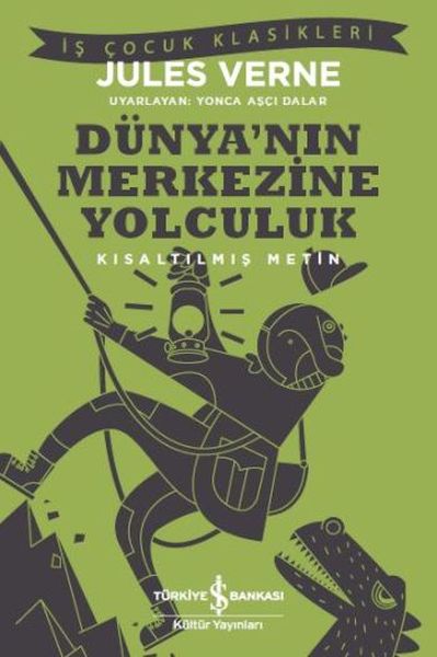 Dünya’nın Merkezine Yolculuk (Kısaltılmış Metin) Dünya’nın Merkezine Yolculuk (Kısaltılmış Metin)