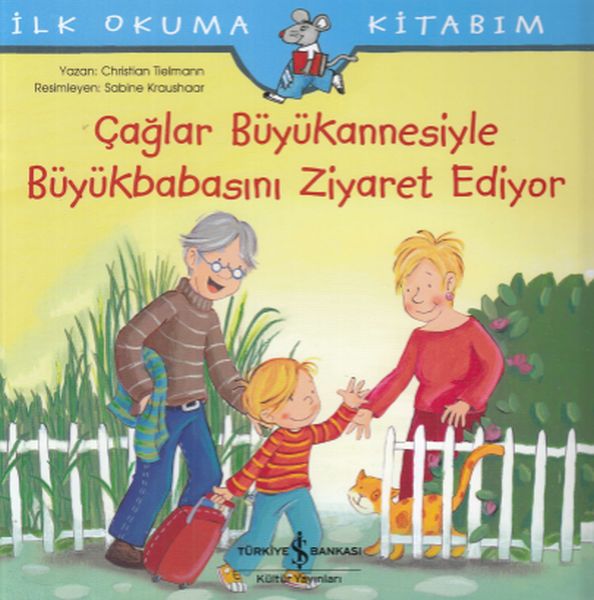 Çağlar Büyükannesiyle Büyükbabasını Ziyaret Ediyor-İlk Okuma Kitabım Çağlar Büyükannesiyle Büyükbabasını Ziyaret Ediyor-İlk Okuma Kitabım