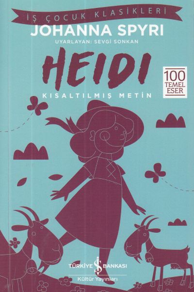Heidi - İş Çocuk Klasikleri - Kısaltılmış Metin Heidi - İş Çocuk Klasikleri - Kısaltılmış Metin