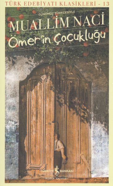 Ömerin Çocukluğu - Türk Edebiyatı Klasikleri Ömerin Çocukluğu - Türk Edebiyatı Klasikleri