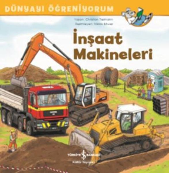 İnşaat Makineleri - Dünyayı Öğreniyorum İnşaat Makineleri - Dünyayı Öğreniyorum
