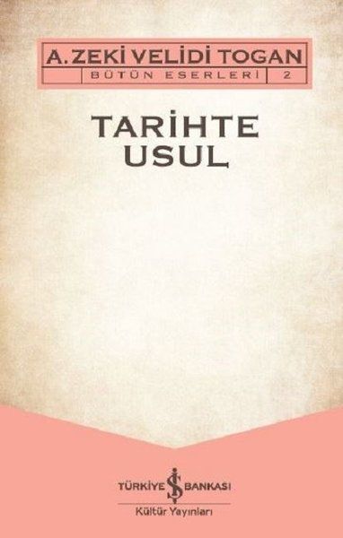 Tarihte Usul - Bütün Eserleri 2 Tarihte Usul - Bütün Eserleri 2