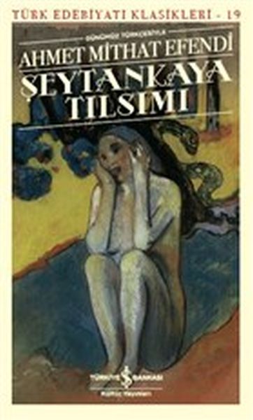 Şeytankaya Tılsımı (Günümüz Türkçesiyle) - Türk Edebiyatı Klasikleri Şeytankaya Tılsımı (Günümüz Türkçesiyle) - Türk Edebiyatı Klasikleri