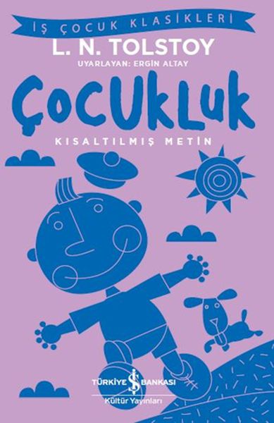 Çocukluk - İş Çocuk Klasikleri - Kısaltılmış Metin Çocukluk - İş Çocuk Klasikleri - Kısaltılmış Metin