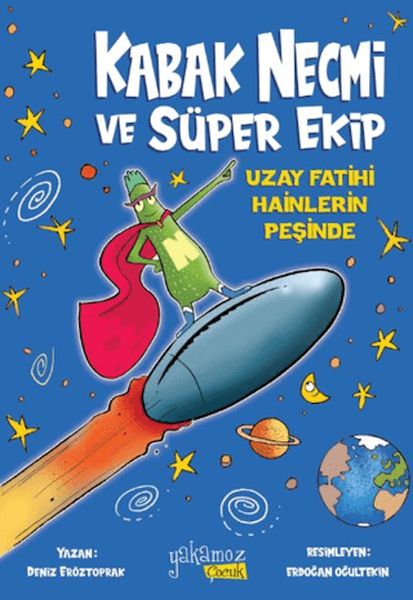 Kabak Necmi ve Süper Ekip - Uzay Fatihi Hainlerin Peşinde Kabak Necmi ve Süper Ekip - Uzay Fatihi Hainlerin Peşinde