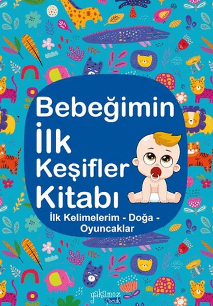 Bebeğimin İlk Keşifler Kitabı İlk Kelimelerim – Doğa - Oyuncaklar Bebeğimin İlk Keşifler Kitabı İlk Kelimelerim – Doğa - Oyuncaklar