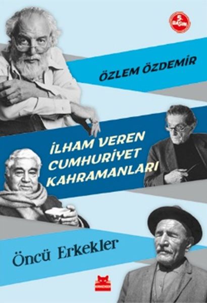 İlham Veren Cumhuriyet Kahramanları - Öncü Erkekler İlham Veren Cumhuriyet Kahramanları - Öncü Erkekler