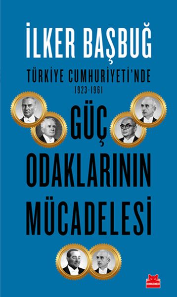 Türkiye Cumhuriyeti'nde 1923-1961 Güç Odaklarının Mücadelesi Türkiye Cumhuriyeti'nde 1923-1961 Güç Odaklarının Mücadelesi