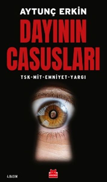Dayının Casusları - TSK-MİT-Emniyet-Yargı Dayının Casusları - TSK-MİT-Emniyet-Yargı