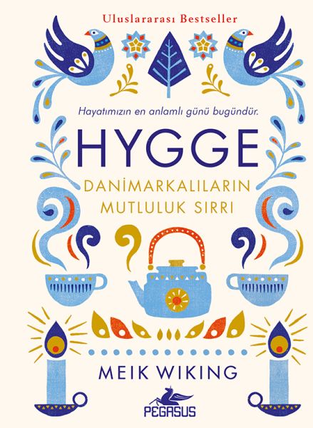 Hygge - Danimarkalıların Mutluluk Sırrı Hygge - Danimarkalıların Mutluluk Sırrı