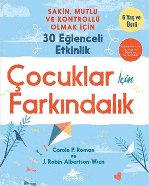 Çocuklar İçin Farkındalık Sakin Mutlu Ve Kontrollü Olmak İçin 30 Eğlenceli Etkinlik Çocuklar İçin Farkındalık Sakin Mutlu Ve Kontrollü Olmak İçin 30 Eğlenceli Etkinlik