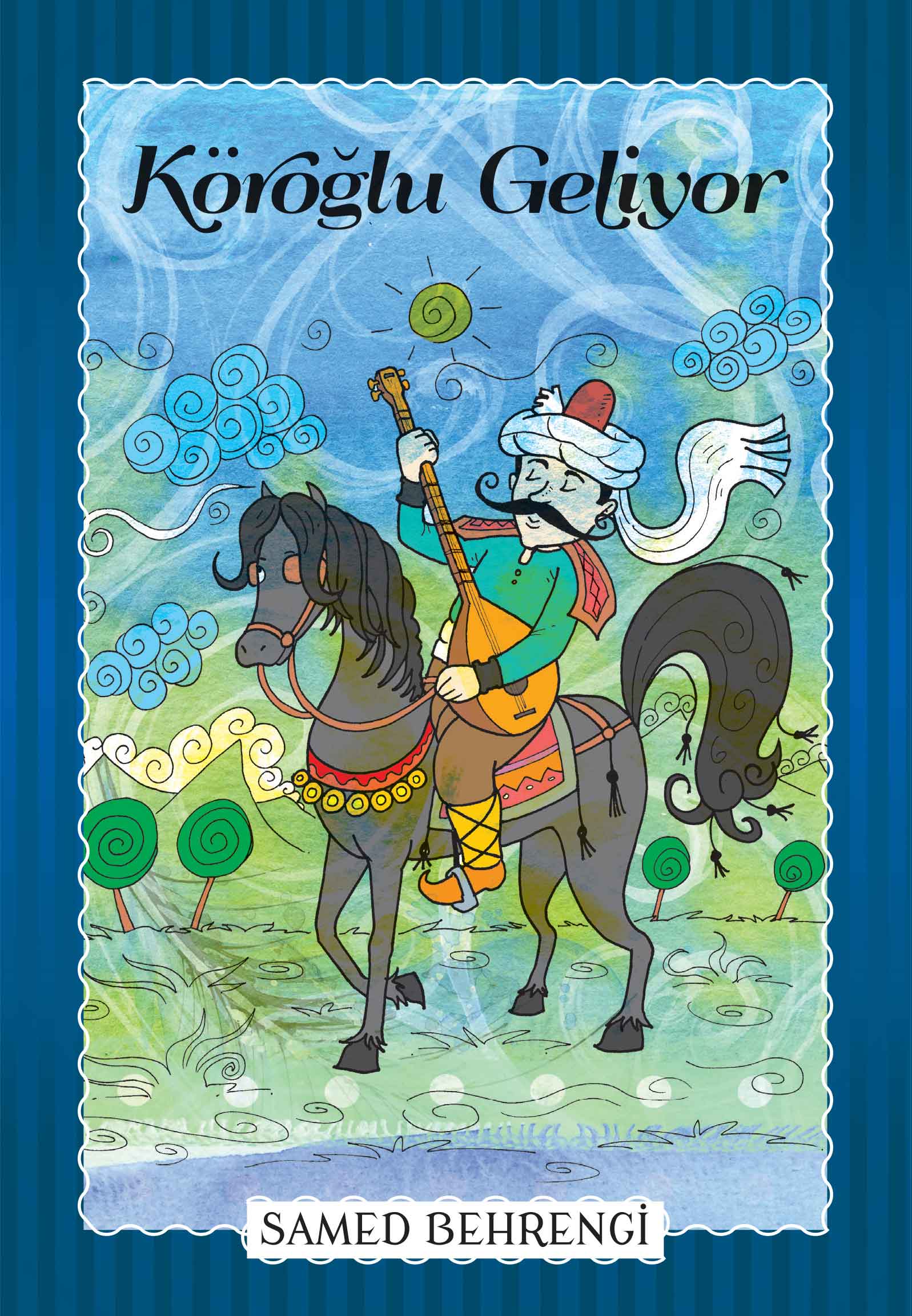 Köroğlu Geliyor - Samed Behrengi Serisi Köroğlu Geliyor - Samed Behrengi Serisi