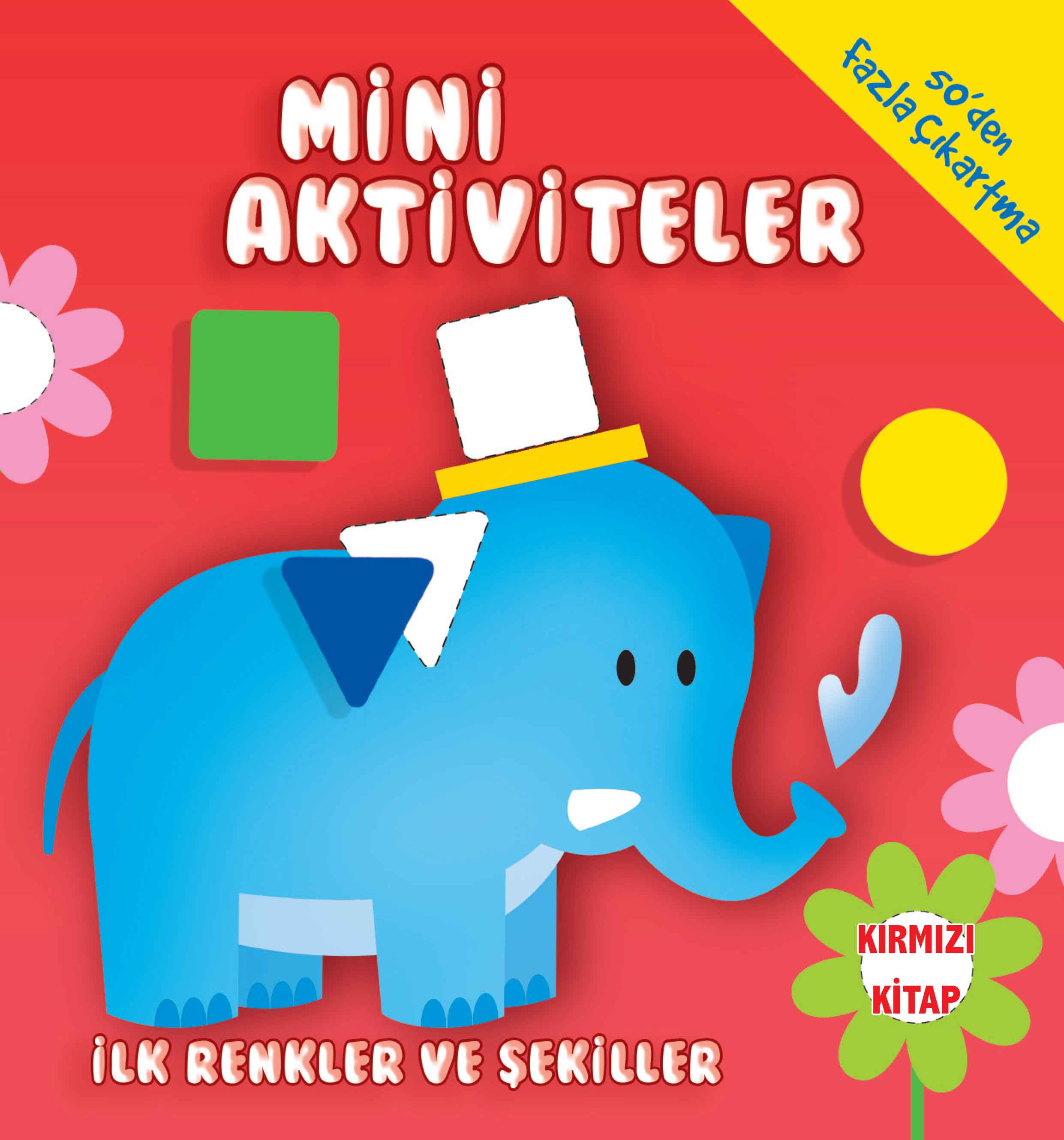 Mini Aktiviteler-İlk Renkler ve Şekiller-(Kırmızı Kitap) Mini Aktiviteler-İlk Renkler ve Şekiller-(Kırmızı Kitap)