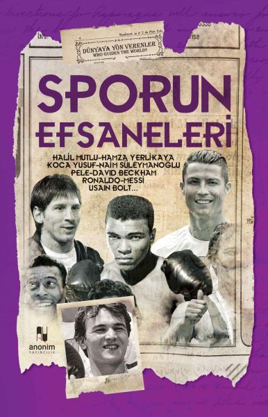 Sporun Efsaneleri - Dünyaya Yön Verenler Sporun Efsaneleri - Dünyaya Yön Verenler
