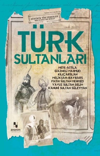 Türk Sultanları - Dünyaya Yön Verenler Türk Sultanları - Dünyaya Yön Verenler