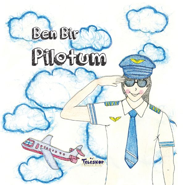 Ben Bir Pilotum - Meslekler Serisi Ben Bir Pilotum - Meslekler Serisi