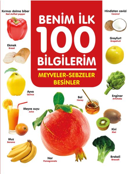 Meyveler-Sebzeler-Besinler - Benim İlk 100 Bilgilerim Meyveler-Sebzeler-Besinler - Benim İlk 100 Bilgilerim