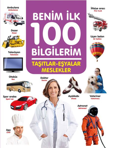 Taşıtlar-Eşyalar-Meslekler - Benim İlk 100 Bilgilerim Taşıtlar-Eşyalar-Meslekler - Benim İlk 100 Bilgilerim