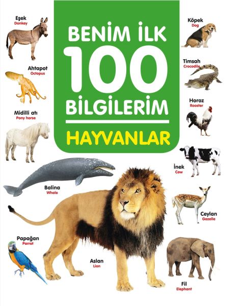 Hayvanlar - Benim İlk 100 Bilgilerim Hayvanlar - Benim İlk 100 Bilgilerim