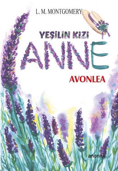 Yeşilin Kızı Anne - Avonlea Yeşilin Kızı Anne - Avonlea